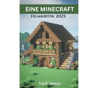 Eine Minecraft-Filmkritik 2025: Entdecken Sie die Charaktere, einen Blick hinter die Kulissen, ein Action-Abenteuer und ein filmisches ErlebnisUnd