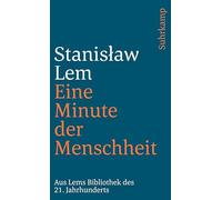 Eine Minute der Menschheit: Eine Momentaufnahme. Aus Lems Bibliothek des 21. Jahrhunderts