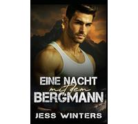 Eine Nacht mit dem Bergmann: Eine Bergmann-Romanze über einen One-Night-Stand (Bergmann-Liebesgeschichten)