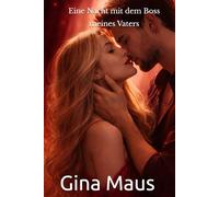 Eine Nacht mit dem Boss meines Vaters: One Night