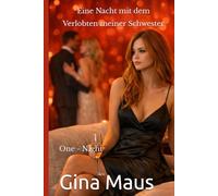 Eine Nacht mit dem Verlobten meiner Schwester: One - Night