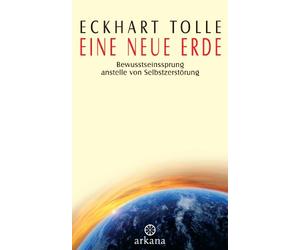 Eine neue Erde: Bewusstseinssprung anstelle von Selbstzerstörung
