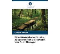 Eine ökokritische Studie ausgewählter Belletristik von R. K. Narayan