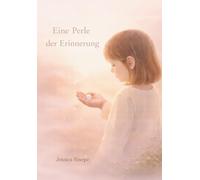 Eine Perle der Erinnerung: Ein Bilderbuch über den Verlust eines Menschen - ab 6 Jahre