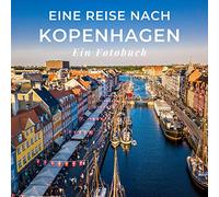 Eine Reise nach Kopenhagen: Ein Fotobuch