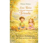 Eine Reise zu deiner inneren Freude: Eine achtsame Meditation für Kinder mit ätherischen Ölen