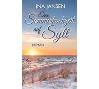 Eine Sommerhochzeit auf Sylt (Sylter Liebe 5)