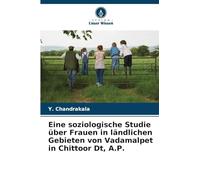 Eine soziologische Studie über Frauen in ländlichen Gebieten von Vadamalpet in Chittoor Dt, A.P.