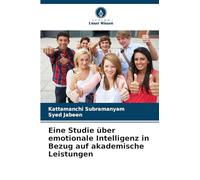 Eine Studie über emotionale Intelligenz in Bezug auf akademische Leistungen