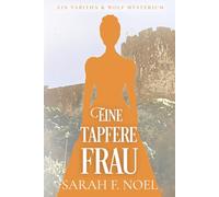 Eine tapfere Frau: Ein Historischer Liebeskrimi mit Tabitha und Wolf: 11 (Tabitha und Wolf - Historische Krimis)