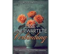 Eine unerwartete Verbindung: Eine Variation von Stolz und Vorurteil