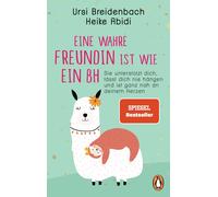 Eine wahre Freundin ist wie ein BH: Sie unterst, Abidi, Breidenbach.