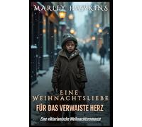 EINE WEIHNACHTSLIEBE FÜR DAS VERWAISTE HERZ: Eine viktorianische Weihnachtsromanze: 1 (Viktorianische Liebesromane)