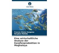 Eine wirtschaftliche Analyse der Karpfenproduktion in Meghalaya