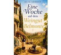 Eine Woche auf dem Weingut Belmonte: Eine unwiderstehliche Sommerromance in der Toskana