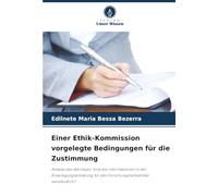 Einer Ethik-Kommission vorgelegte Bedingungen für die Zustimmung: Analyse des Wortlauts: Sind die Informationen in der Einwilligungserklärung für den Forschungsteilnehmer verständlich?