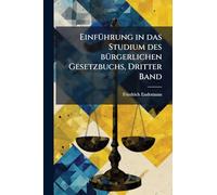 EinfÃ1/4hrung in das Studium des bÃ1/4rgerlichen Gesetzbuchs, Dritter Band