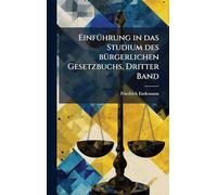 EinfÃ1/4hrung in das Studium des bÃ1/4rgerlichen Gesetzbuchs, Dritter Band