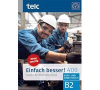 Einfach besser! 400: Deutsch für Berufssprachkurse B2