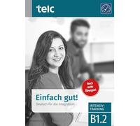 Einfach gut. Deutsch für die Integration B1.2 Intensivtraining