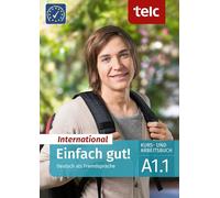 Einfach gut! International: Deutsch als Fremdsprache Kurs- und Arbeitsbuch A1.1