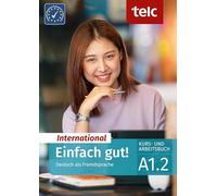 Einfach gut! International: Deutsch als Fremdsprache Kurs- und Arbeitsbuch A1.2