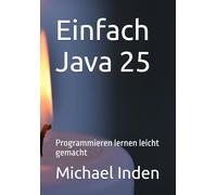 Einfach Java 25: Programmieren lernen leicht gemacht