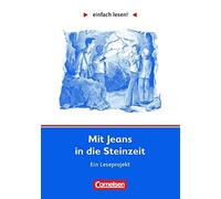 einfach lesen Mit Jeans in die Steinzeit. Aufg, Kuhn.