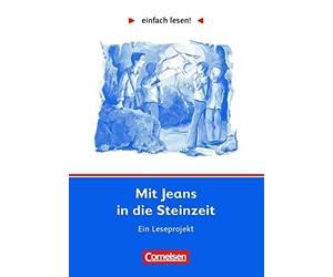 einfach lesen Mit Jeans in die Steinzeit. Aufg, Kuhn.