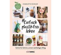 Einfach plastikfrei leben: Schritt fur Schritt , Schuler.