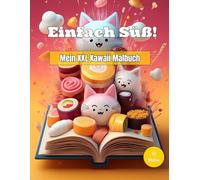 Einfach Süß!: Mein XXL Kawaii Malbuch...