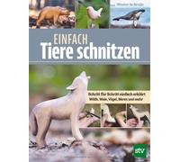 Einfach Tiere schnitzen: Schritt fur Schritt ei, Bruijn, De-Bruijn,.
