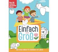 Einfach und Brob - mein erstes malbuch für kleinkinder ab 2 jahren [Über 100 einfache und lustige Motive]: 100+ Motive: Tiere, Fahrzeuge, Formen, Obst und mehr