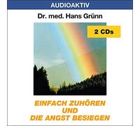 Einfach zuhören und die Angst besiegen. 2 CDs