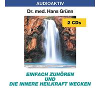 Einfach zuhören und die innere Heilkraft wecken. 2 CDs