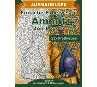 Einfache Fabelwesen: Ammit - Ausmalbuch: 55 Ammit-Ausmalbilder im Zen-Doodle-Stil | Bold & Easy mit dicken Linien | einfacher Mandala-Stil zum Ausmalen (Ausmalbuch & Malvorlagen)