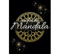 Einfache Mandala - Malbuch für Erwachsene: 50 entspannende Ausmalmotive für Erwachsene, Jugendliche & Senioren | Stressabbau & Achtsamkeit durch kreatives Malen