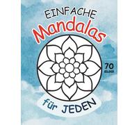 Einfache Mandalas: Ein Malbuch zum Stressabbau und zur Entspannung - für Kinder und alle, die gerne malen (Mandala Malbücher)