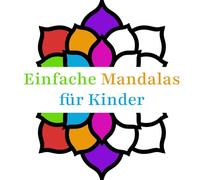 Einfache Mandalas für Kinder: Malbuch mit leichten und einfachen Mandala-Mustern für Kinder, Anfänger und Senioren