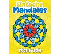 Einfache Mandalas Malbuch: 50 schöne Mandalas, die leicht für Anfänger, Teenager und Erwachsene zu kolorieren sind - Großformat