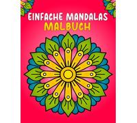 Einfache Mandalas Malbuch: 57 entspannende Ausmalbilder für Kinder und Erwachsene | Format 8,5 × 11