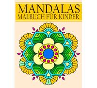 Einfache Mandalas Malbuch für Kinder: 50 einfachen Mandala-Mustern Zum Ausmalen und Entspannen - Perfekt für kleine Künstler