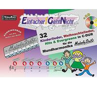 Einfacher!-Geht-Nicht: 32 Kinderlieder, Weihnachtslieder, Hits & Evergreens in C-DUR - für die Mundharmonika Melody Star® mit CD: Das besondere Notenheft für Anfänger