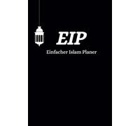 Einfacher Islam Planer - Spiritueller Tagesplaner für muslimische Männer & Jugendliche: Gebetszeiten, Reflexionsfragen, Baraka-Tagebuch, sportliche Ziele & Duas für einen erfüllten islamischen Alltag
