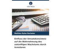 Einfluss der Umsatzkonsistenz auf die Wahrnehmung des zukünftigen Wachstums durch Investoren