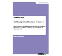 Einführung der Zahlenmauer in Klasse 1: Unterrichtseinheit: Die Zahlenmauer als operatives und produktives Übungsformat zur Addition, Subtraktion und Zahlzerlegung im Zahlenraum bis 20