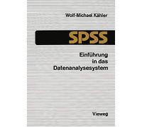 Einführung in das Datenanalysesystem SPSS: Eine Anleitung zur EDV-gestützten statistischen Datenauswertung