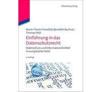 Einführung in das Datenschutzrecht: Datenschutz und Informationsfreiheit in europäischer Sicht: Datenschutz und Informationsfreiheit in europäischer Sicht