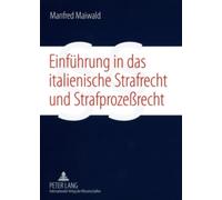 Einfuehrung in Das Italienische Strafrecht Und Strafprozessrecht