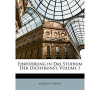 Einführung in Das Studium Der Dichtkunst, Volume 1